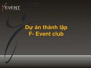Dự án thành lập F- Event club