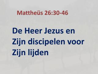 Mattheüs 26:30-46