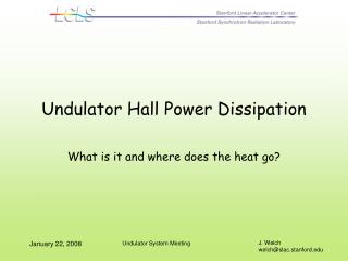 Undulator Hall Power Dissipation
