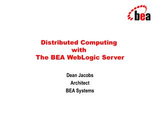 Distributed Computing with The BEA WebLogic Server