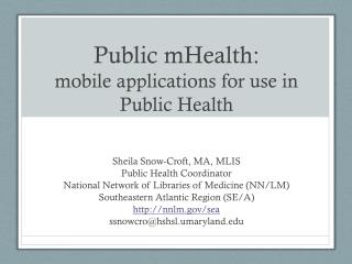 Public mHealth : mobile a pplications for use in Public Health