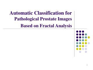 Automatic Classification for Pathological Prostate Images Based on Fractal Analysis