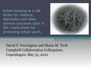 David P. Farrington and Maria M. Ttofi Campbell Collaboration Colloquium,