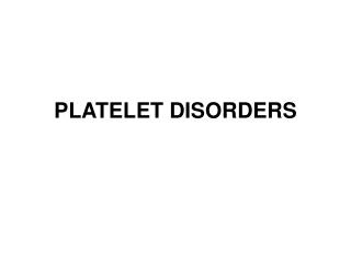 PLATELET DISORDERS
