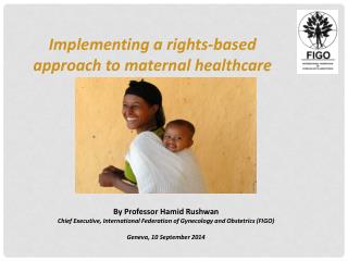 Implementing a rights-based approach to maternal healthcare
