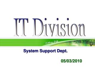 System Support Dept. 05/03/2010