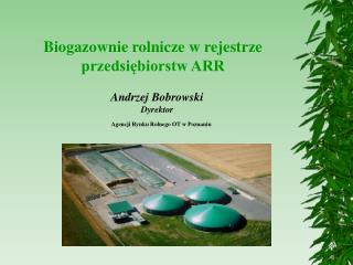 Biogazownie rolnicze w rejestrze przedsiębiorstw ARR