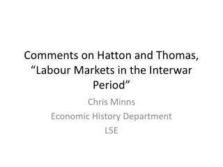 Comments on Hatton and Thomas, “Labour Markets in the Interwar Period”