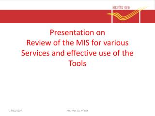 Presentation on Review of the MIS for various Services and effective use of the Tools