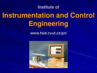 Institute of Instrumentation and Control Engineering fsid.cvut.cz/prt