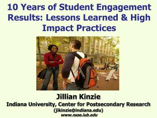 10 Years of Student Engagement Results: Lessons Learned &amp; High Impact Practices