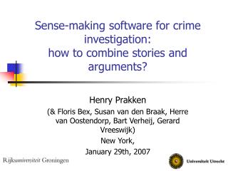Sense-making software for crime investigation: how to combine stories and arguments?