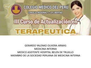 GERARDO YALENKO OLIVERA ARMAS MEDICINA INTERNA MEDICO ASISTENTE HOSPITAL BELEN DE TRUJILLO
