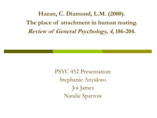 Hazan, C. Diamond, L.M. (2000). The place of attachment in human mating.