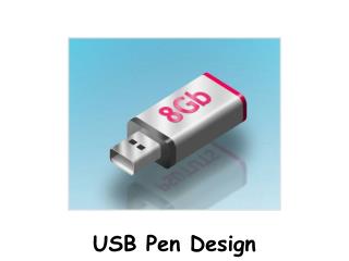 USB Pen Design