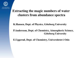 Extracting the magic numbers of water clusters from abundance spectra