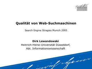 Qualität von Web-Suchmaschinen Search Engine Stragies Munich 2005