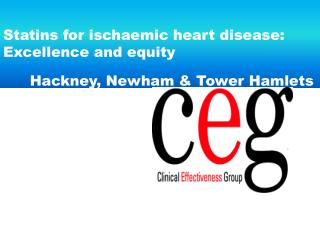 Statins for ischaemic heart disease: Excellence and equity Hackney, Newham &amp; Tower Hamlets