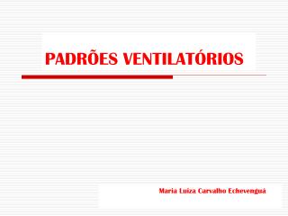 PADRÕES VENTILATÓRIOS