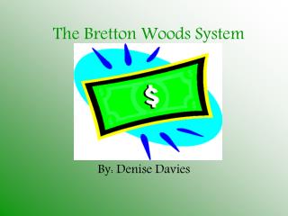 The Bretton Woods System