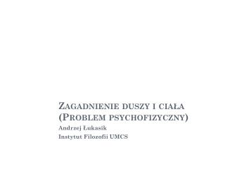 Zagadnienie duszy i ciała (Problem psychofizyczny)