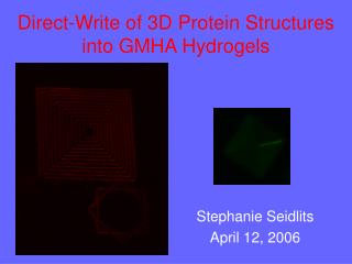 Direct-Write of 3D Protein Structures into GMHA Hydrogels