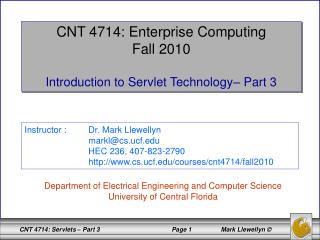 CNT 4714: Enterprise Computing Fall 2010 Introduction to Servlet Technology– Part 3
