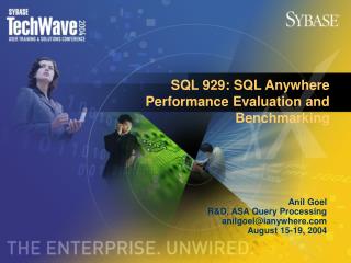 SQL 929: SQL Anywhere Performance Evaluation and Benchmarking