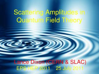 Scattering Amplitudes in Quantum Field Theory
