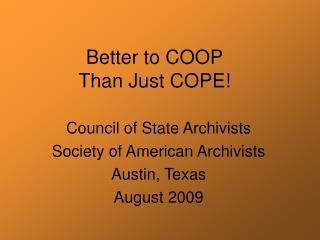 Better to COOP Than Just COPE!