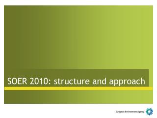 SOER 2010: structure and approach