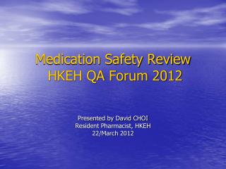 Medication Safety Review HKEH QA Forum 2012