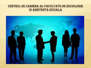 Centrul de cariera al Facultatii de Sociologie si Asistenta Sociala