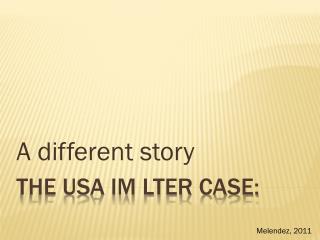 The USA IM LTER Case: