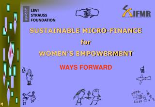 SUSTAINABLE MICRO-FINANCE for WOMEN’S EMPOWERMENT