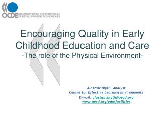 Encouraging Quality in Early Childhood Education and Care -The role of the Physical Environment-