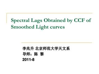 Spectral Lags Obtained by CCF of Smoothed Light curves