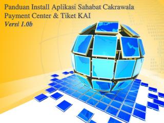 Panduan Install Aplikasi Sahabat Cakrawala Payment Center &amp; Tiket KAI Versi 1.0b