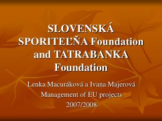 SLOVENSKÁ SPORITEĽŇA Foundation and TATRABANKA Foundation