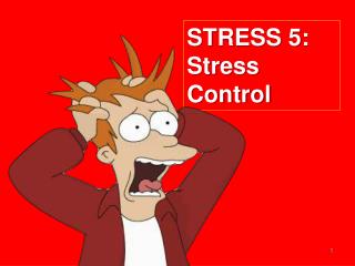 STRESS 5: Stress Control