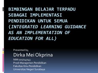 Presented by, Dirka Mei Okprina NIM:101714043 Prodi Manajemen Pendidikan