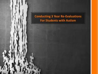 Conducting 3 Year Re-Evaluations For Students with Autism