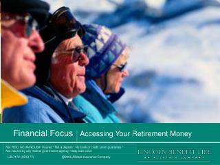 Financial Focus Accessing Your Retirement Money