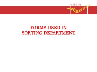 FORMS USED IN SORTING DEPARTMENT