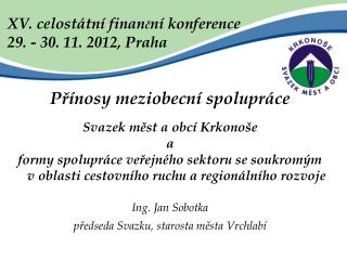 XV. celostátní finan č ní konference 29. - 30. 11. 2012, Praha