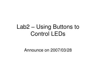 Lab2 – Using Buttons to Control LEDs
