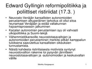 Edward Gyllingin reformipolitiikka ja poliittiset ristiriidat (17.3. )