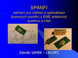 SPANFI zařízení pro měření a optimalizaci šumových poměrů u EME anténních systémů a LNA