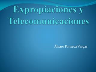 Expropiaciones y Telecomunicaciones