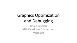 Graphics Optimization and Debugging